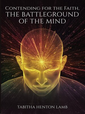 cover image of Contending for the Faith, the Battleground of the Mind
